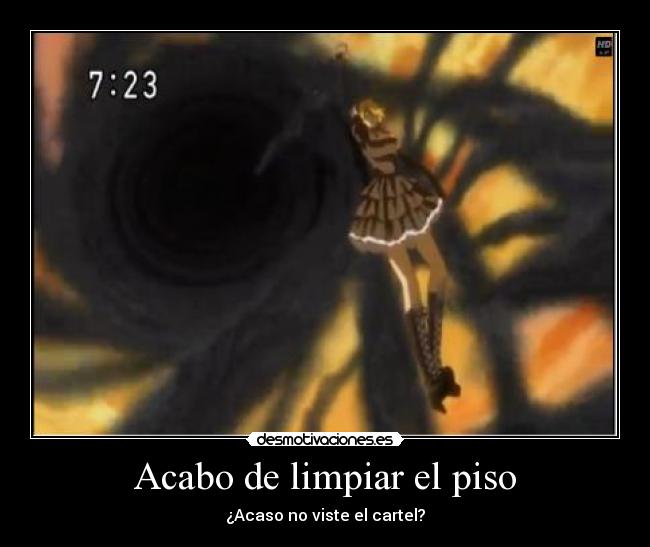 Acabo de limpiar el piso - ¿Acaso no viste el cartel?