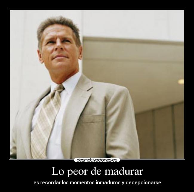 carteles madurar madurara inmadurez salio puta madre desmotivaciones