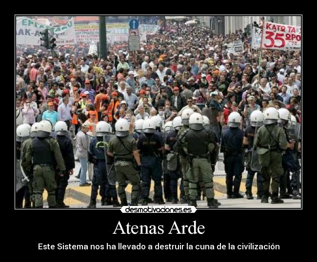 Atenas Arde - Este Sistema nos ha llevado a destruir la cuna de la civilización