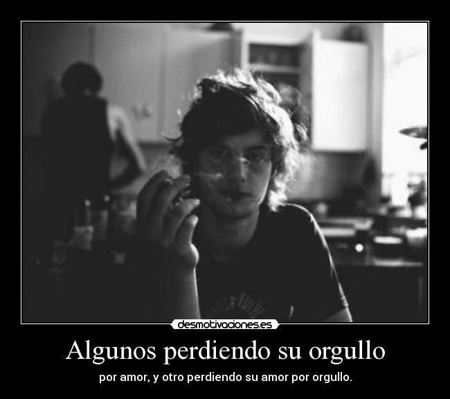 Algunos perdiendo su orgullo -