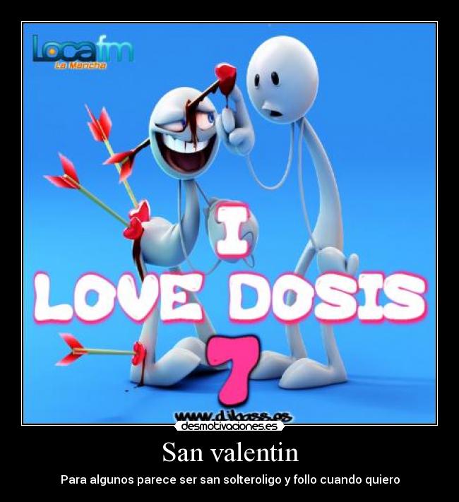 San valentin - Para algunos parece ser san solteroligo y follo cuando quiero