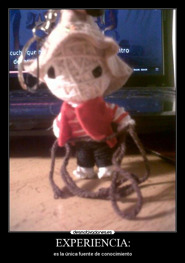 EXPERIENCIA: - es la única fuente de conocimiento