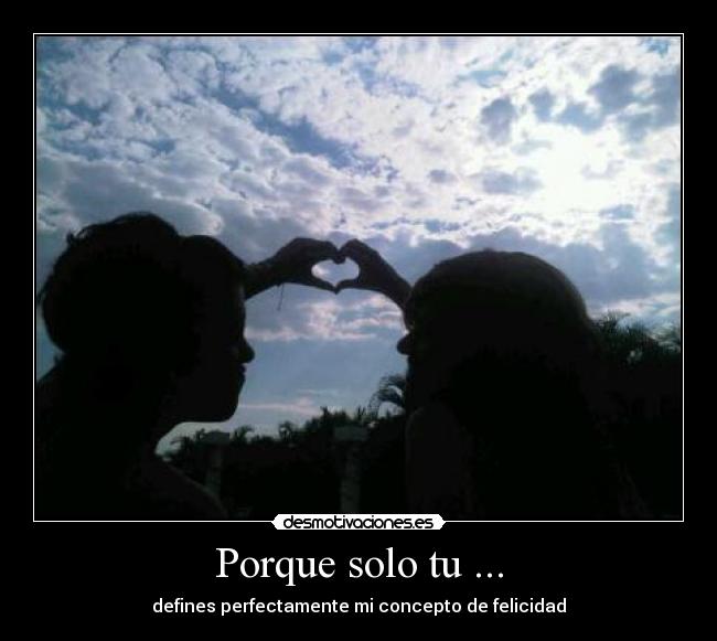 Porque solo tu ... -