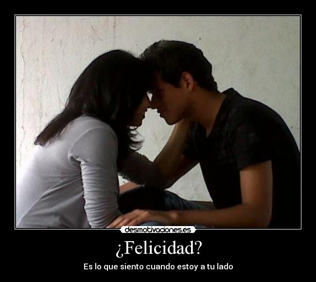 ¿Felicidad? -