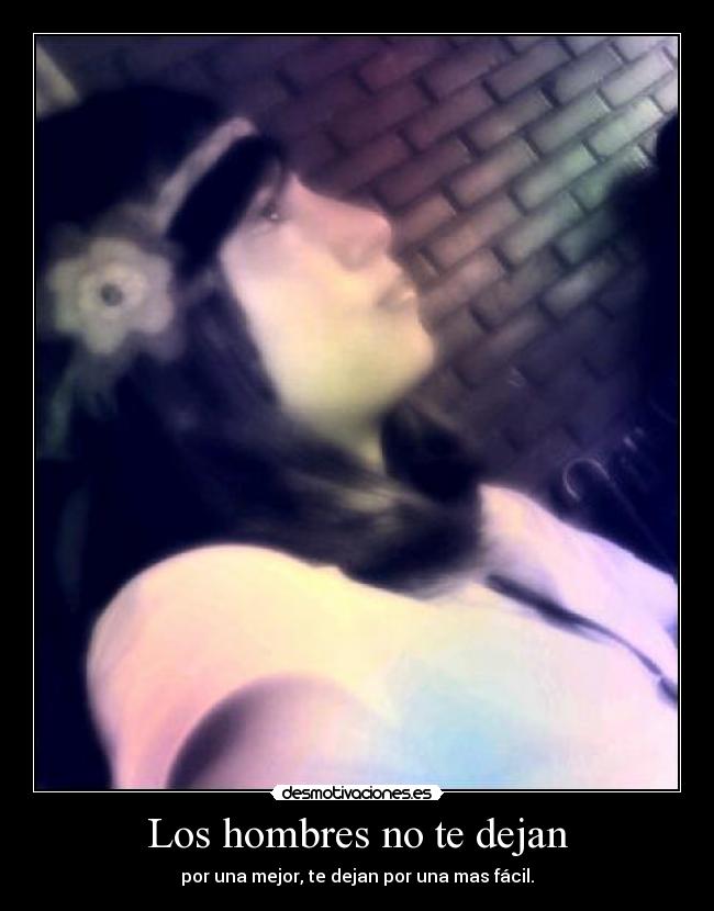Los hombres no te dejan -