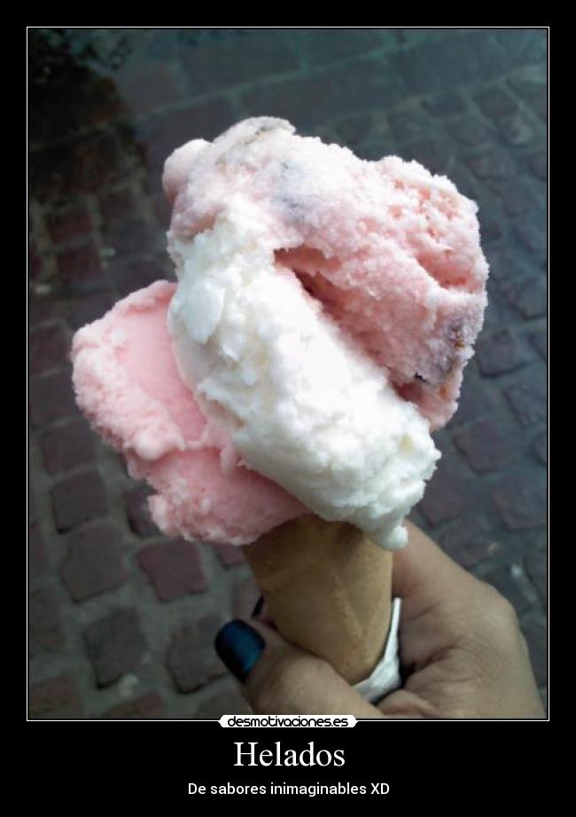 Helados - De sabores inimaginables XD