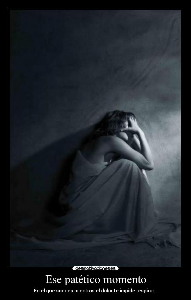 Ese patético momento - 