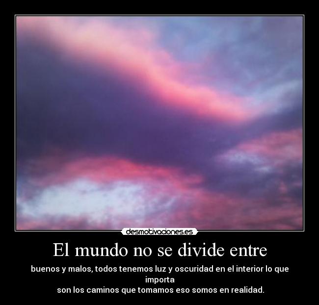 El mundo no se divide entre -