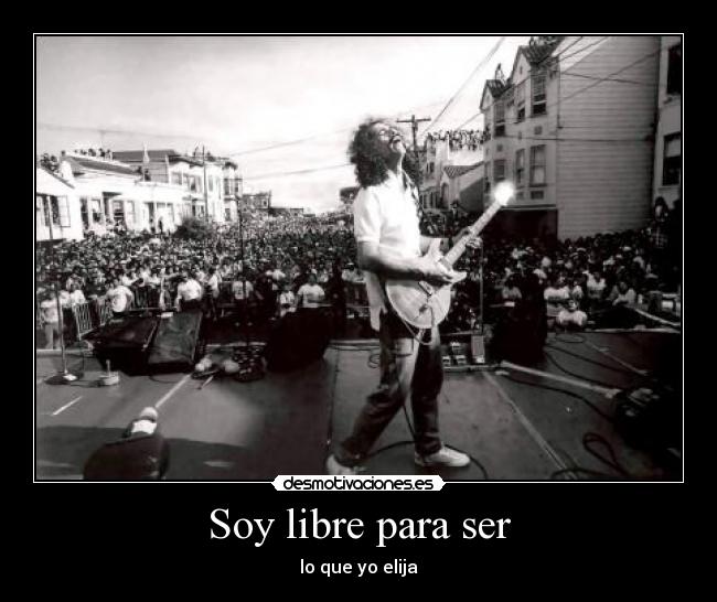 Soy libre para ser - lo que yo elija