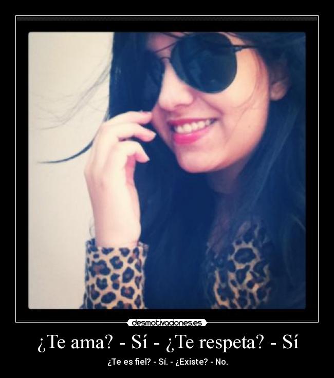 ¿Te ama? - Sí - ¿Te respeta? - Sí -