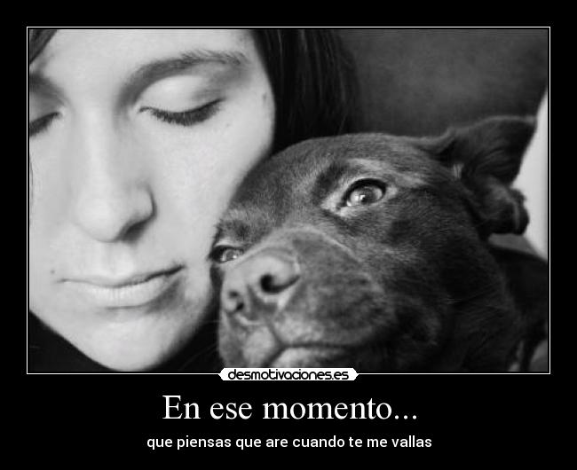 En ese momento... -