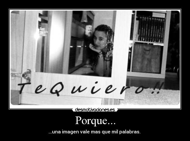 Porque... - ...una imagen vale mas que mil palabras.
