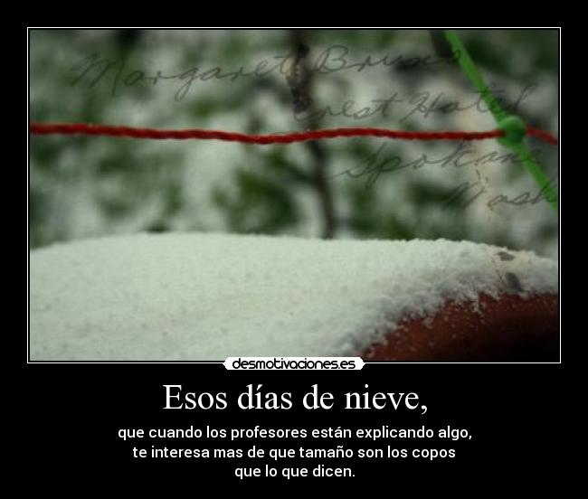 carteles nieve nevadas dias vacaciones desmotivaciones profesores explicar interesar desmotivaciones