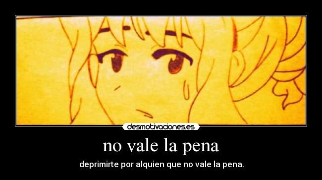 no vale la pena -