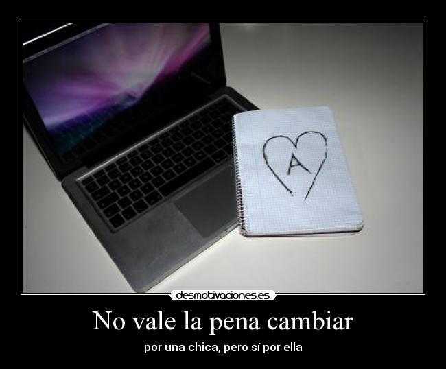 No vale la pena cambiar -