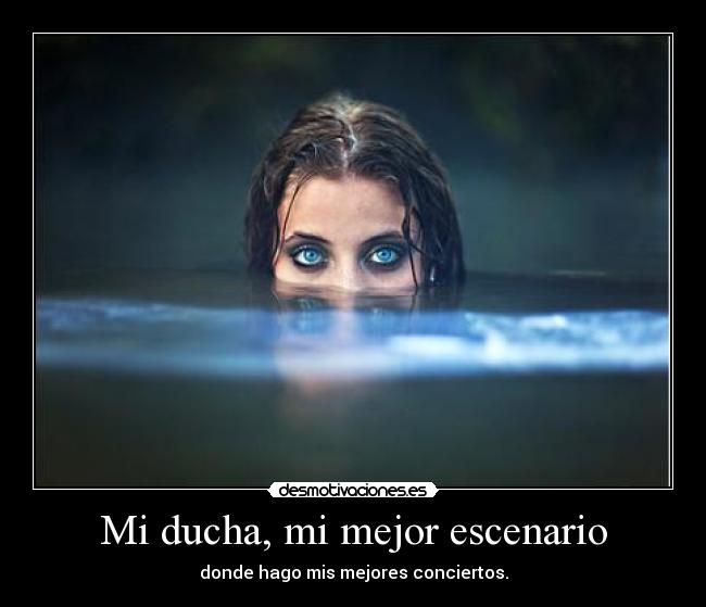 Mi ducha, mi mejor escenario - 