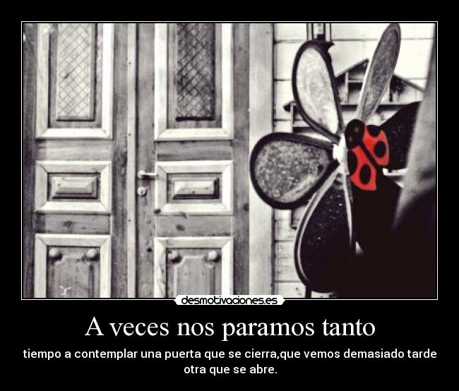 A veces nos paramos tanto -