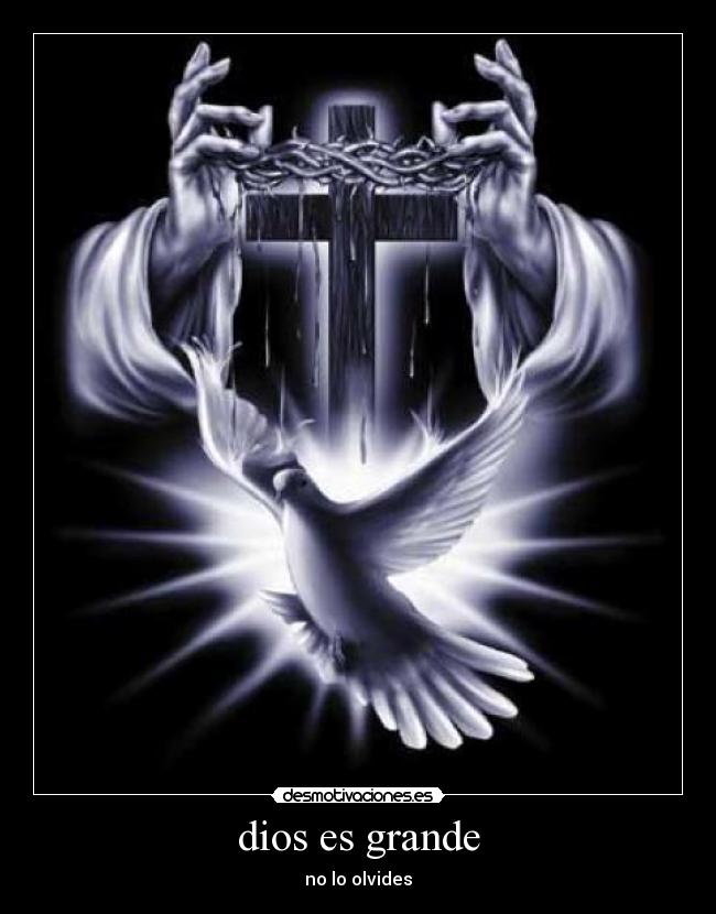 dios es grande - no lo olvides