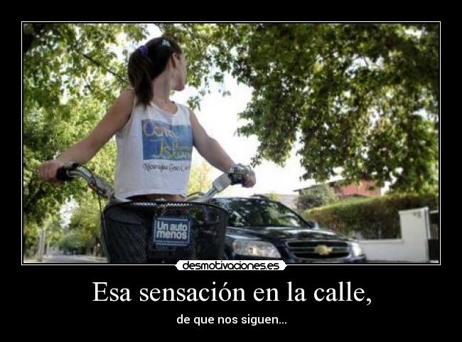 Esa sensación en la calle, - 