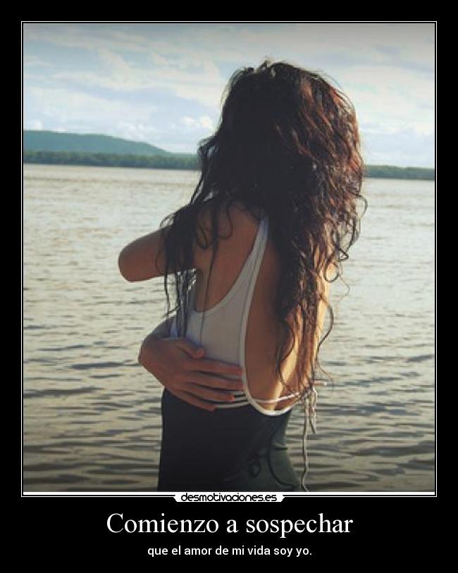 Comienzo a sospechar -