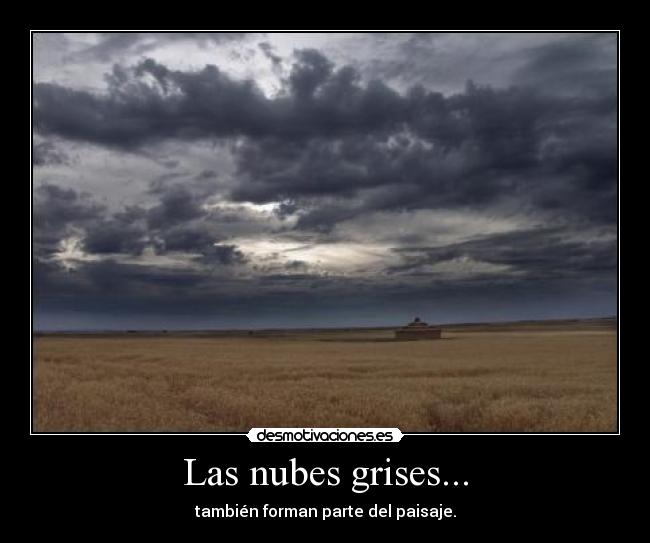 Las nubes grises... -