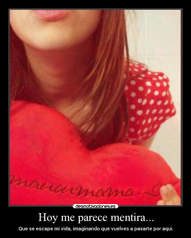 Hoy me parece mentira... - 