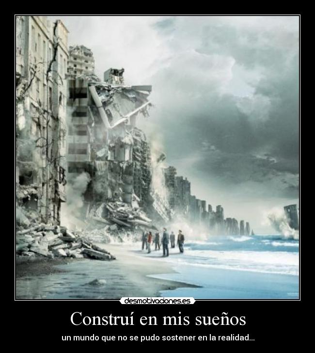 carteles construi mis suenos mundo que pudo sostener inception origen desmotivaciones