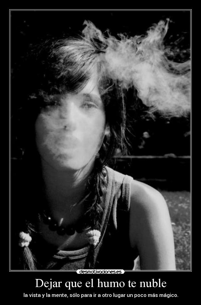 Dejar que el humo te nuble - 
