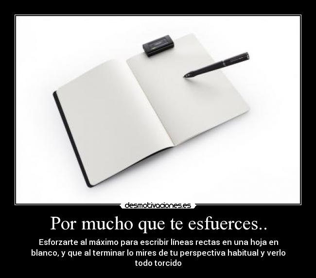 Por mucho que te esfuerces.. - 