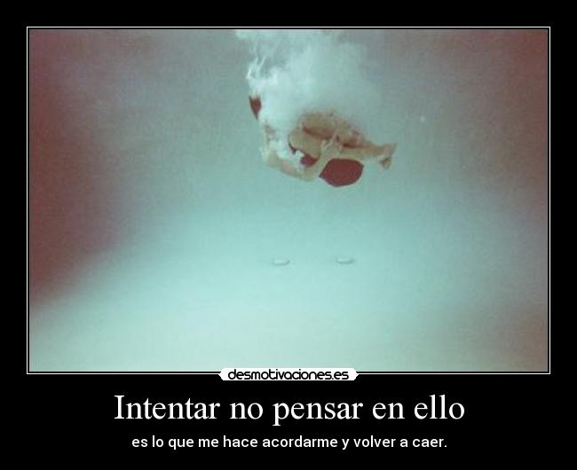 Intentar no pensar en ello - 