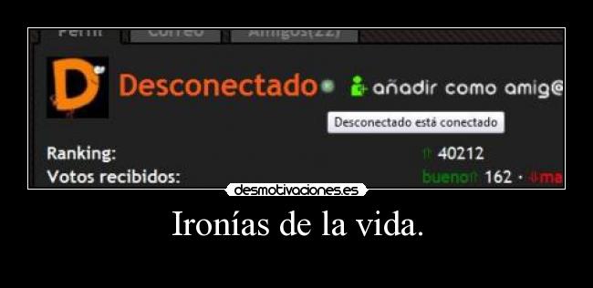 Ironías de la vida. - 