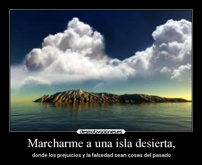 Marcharme a una isla desierta, - 