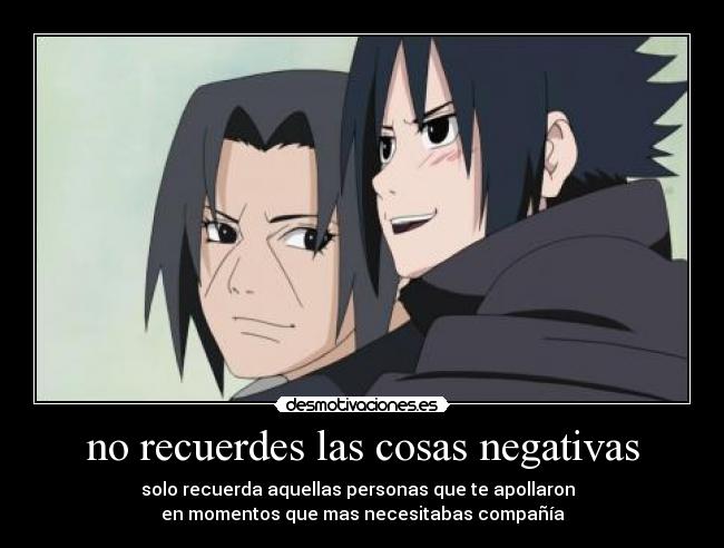 carteles itachi positivo sasuke recordar desmotivaciones