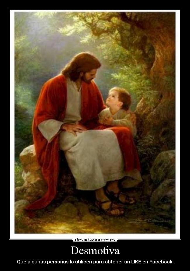 Desmotiva - Que algunas personas lo utilicen para obtener un LIKE en Facebook.
