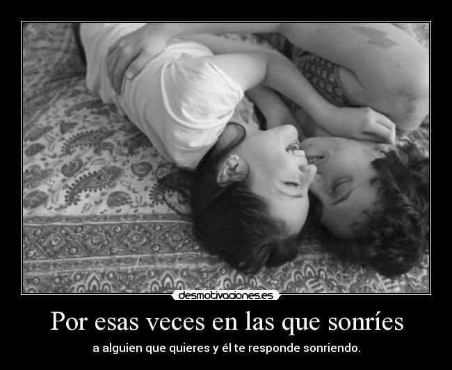Por esas veces en las que sonríes -