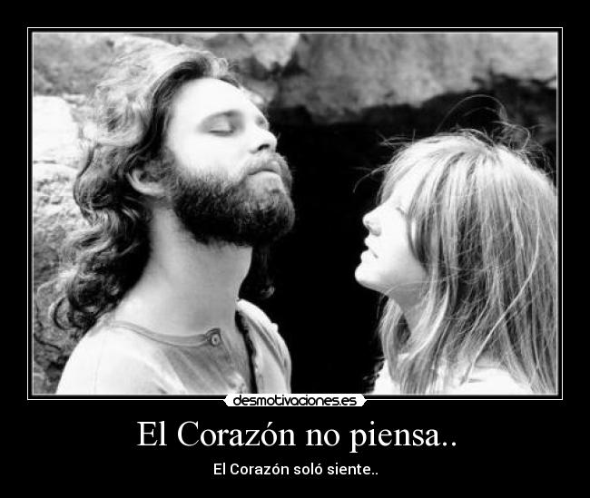 El Corazón no piensa.. - El Corazón soló siente..♥