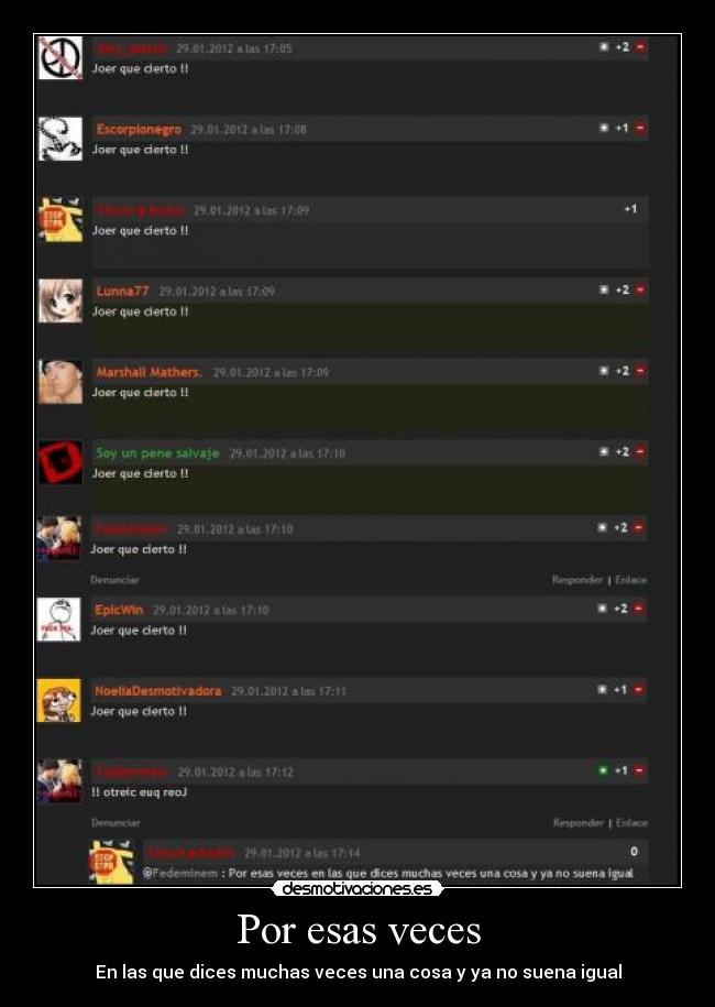 Por esas veces - En las que dices muchas veces una cosa y ya no suena igual