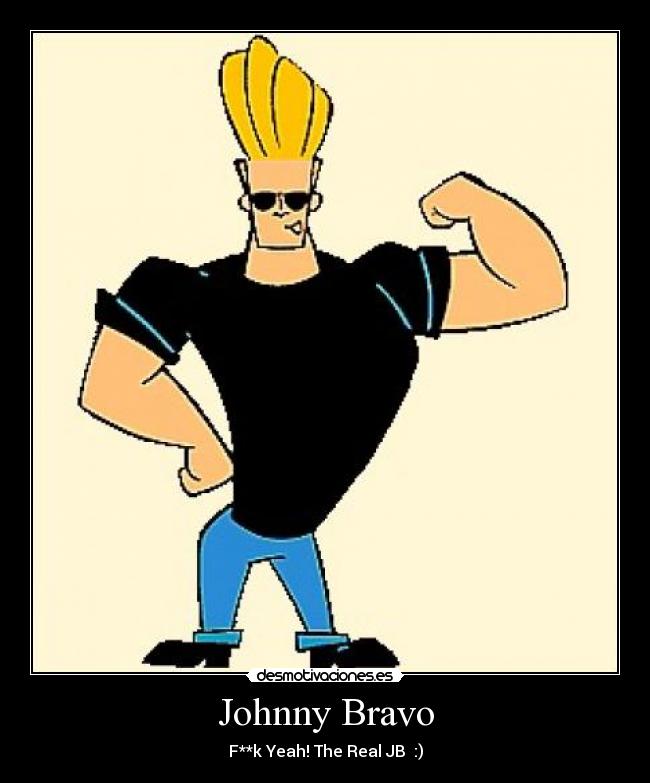 Johnny Bravo -