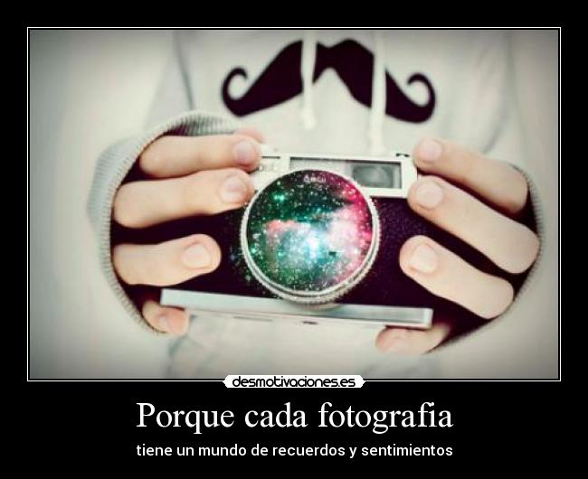Porque cada fotografia -
