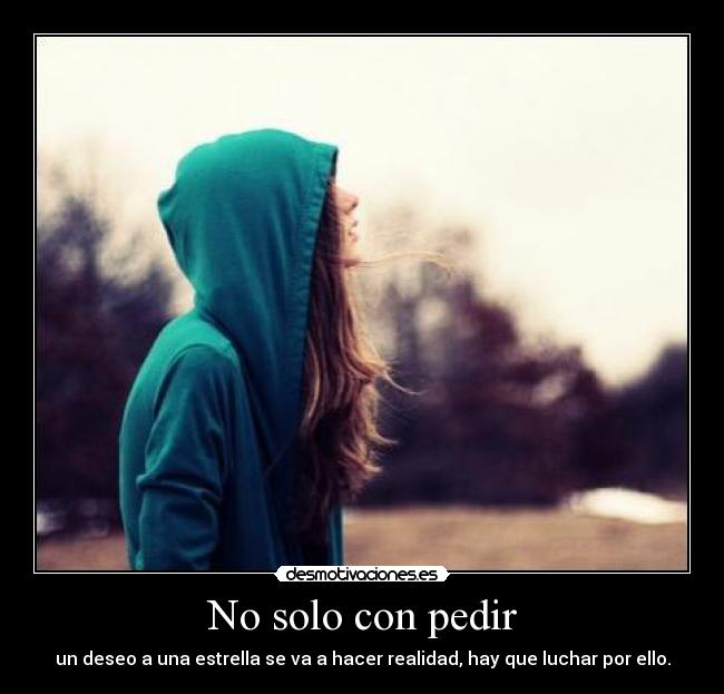 No solo con pedir - 