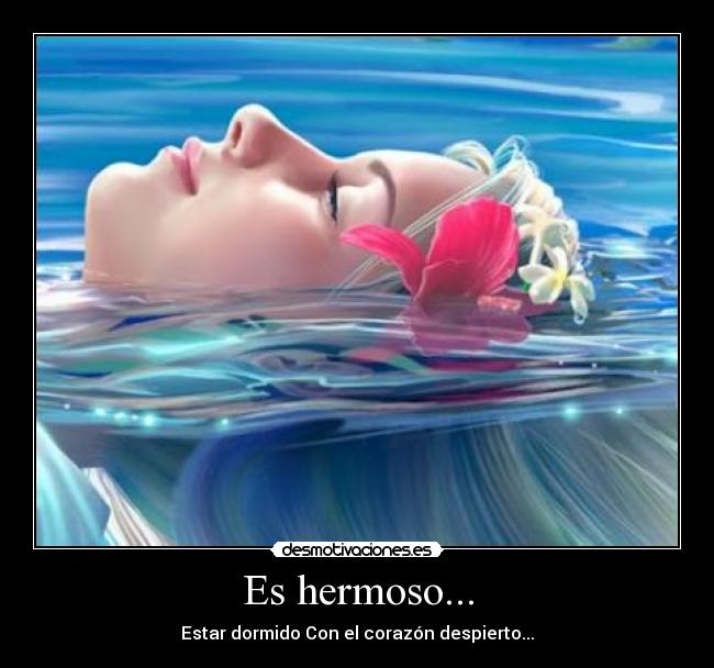 Es hermoso... - Estar dormido Con el corazón despierto...