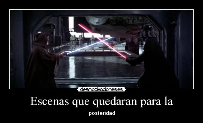 Escenas que quedaran para la - posteridad