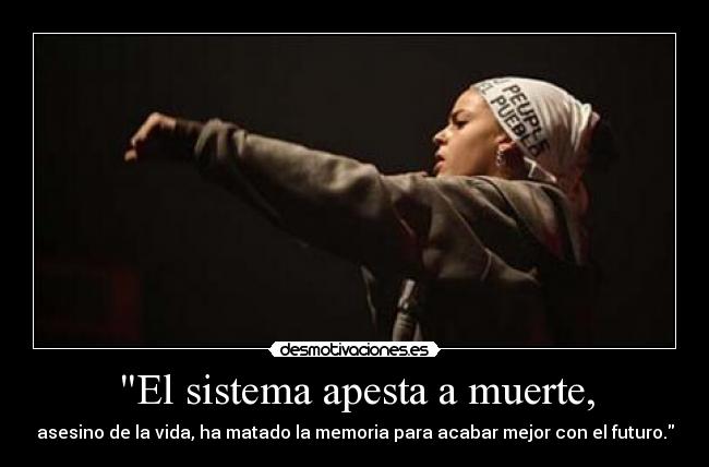 El sistema apesta a muerte, -