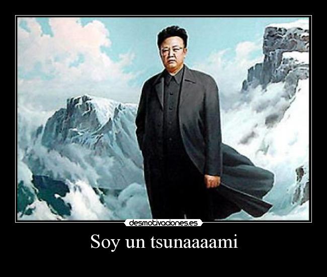 Soy un tsunaaaami - 