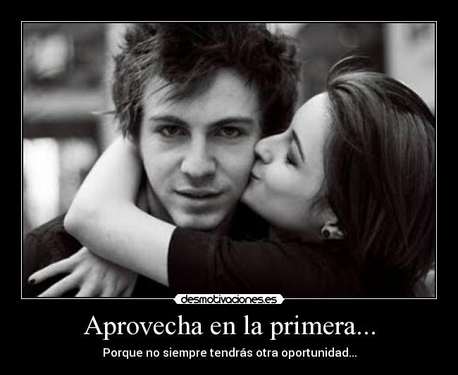 Aprovecha en la primera... - 