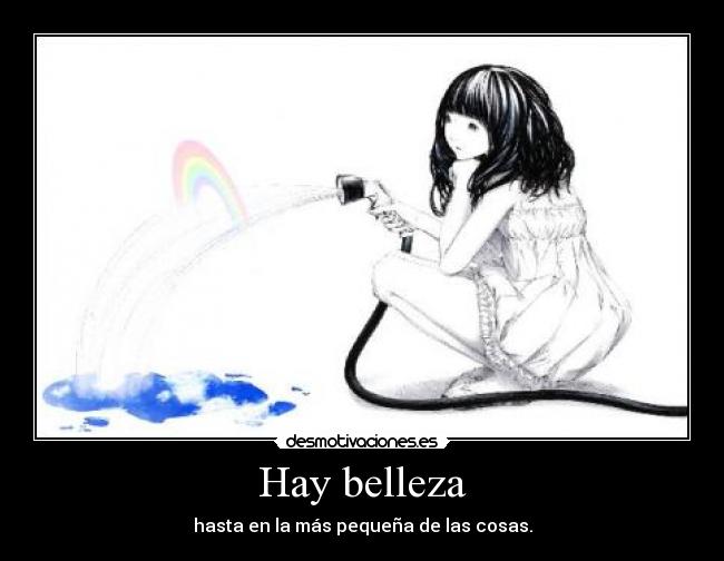 Hay belleza - hasta en la más pequeña de las cosas.
