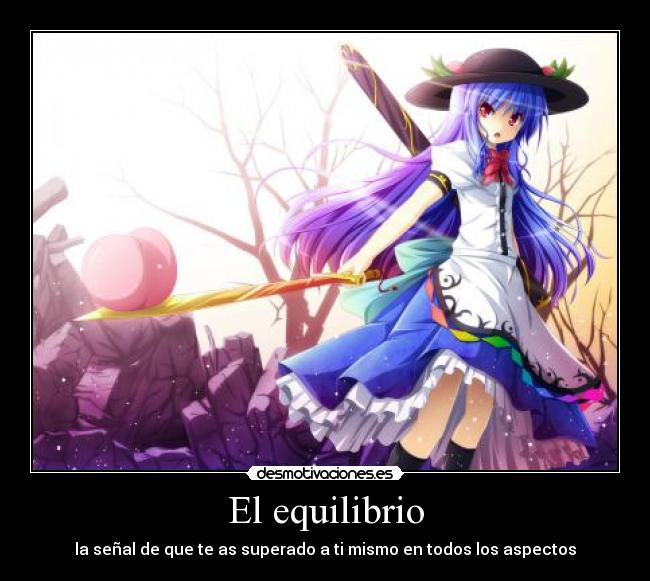 El equilibrio - la señal de que te as superado a ti mismo en todos los aspectos