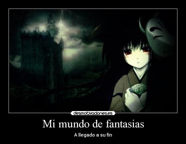 Mi mundo de fantasias - A llegado a su fin