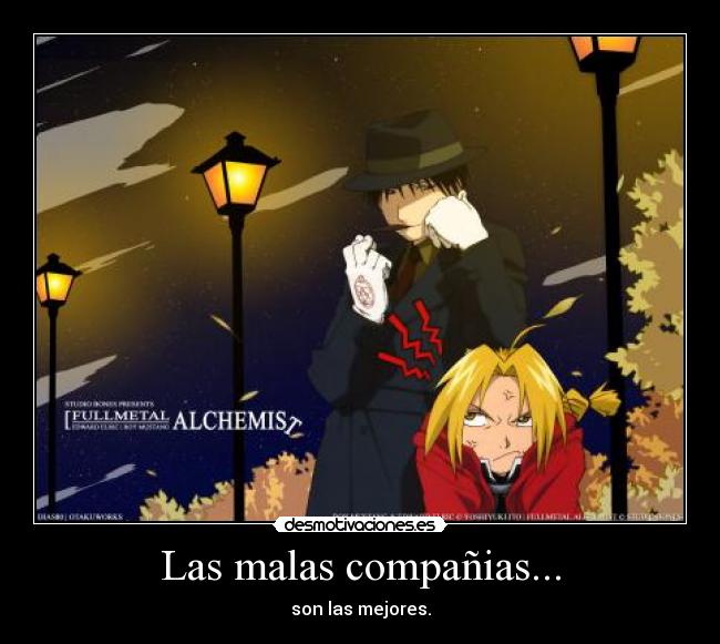 Las malas compañias... -