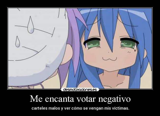 Me encanta votar negativo -